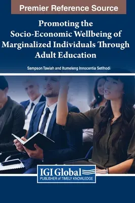 Promovarea bunăstării socio-economice a persoanelor marginalizate prin educația adulților - Promoting the Socio-Economic Wellbeing of Marginalized Individuals Through Adult Education