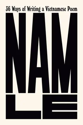 36 de moduri de a scrie un poem vietnamez - 36 Ways of Writing a Vietnamese Poem
