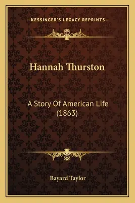 Hannah Thurston: O poveste a vieții americane (1863) - Hannah Thurston: A Story Of American Life (1863)