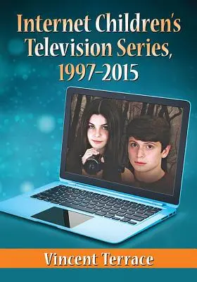 Internet Seriale de televiziune pentru copii, 1997-2015 - Internet Children's Television Series, 1997-2015