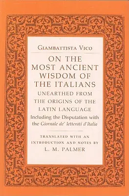 Despre cea mai veche înțelepciune a italienilor: Descoperită de la originile limbii latine - On the Most Ancient Wisdom of the Italians: Unearthed from the Origins of the Latin Language