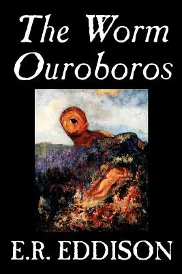The Worm Ouroboros de E.R. Eddison, Ficțiune, Fantasy - The Worm Ouroboros by E.R. Eddison, Fiction, Fantasy
