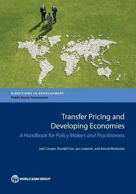 Transfer Pricing and Developing Economies: Un manual pentru factorii de decizie și practicieni - Transfer Pricing and Developing Economies: A Handbook for Policy Makers and Practitioners