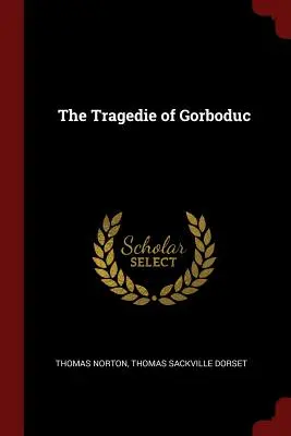 Tragedia lui Gorboduc - The Tragedie of Gorboduc