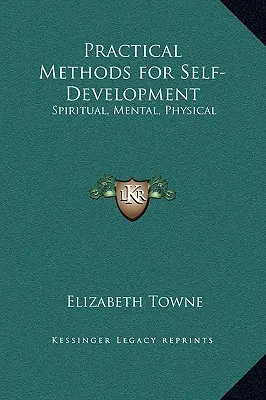Metode practice pentru autodezvoltare: Spirituală, Mentală, Fizică - Practical Methods for Self-Development: Spiritual, Mental, Physical