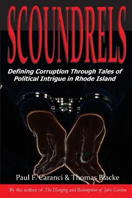 Ticăloși: Definirea corupției prin povești de intrigă politică în Rhode Island - Scoundrels: Defining Corruption Through Tales of Political Intrigue in Rhode Island