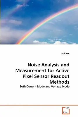 Analiza și măsurarea zgomotului pentru metodele de citire a senzorilor cu pixeli activi - Noise Analysis and Measurement for Active Pixel Sensor Readout Methods