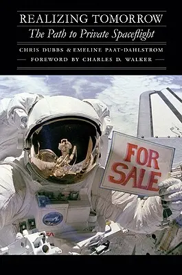Realizând ziua de mâine: Calea către zborul spațial privat - Realizing Tomorrow: The Path to Private Spaceflight
