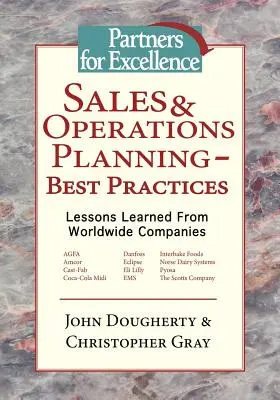 Planificarea vânzărilor și operațiunilor - Cele mai bune practici: Lecții învățate de la companii din întreaga lume - Sales & Operations Planning - Best Practices: Lessons Learned from Worldwide Companies