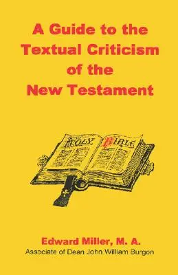 Ghid de critică textuală a Noului Testament (A Guide to the Textual Criticism of the New Testament) - A Guide to the Textual Criticism of the New Testament