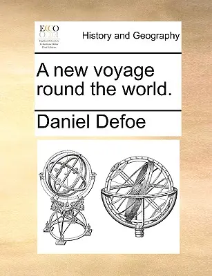O nouă călătorie în jurul lumii. - A New Voyage Round the World.