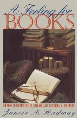 A Feeling for Books: Book-of-the-Month Club, gustul literar și dorința clasei de mijloc - A Feeling for Books: The Book-of-the-Month Club, Literary Taste, and Middle-Class Desire