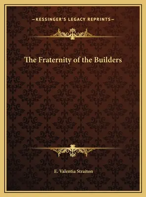 Fraternitatea Constructorilor - The Fraternity of the Builders