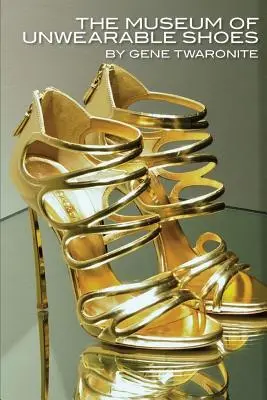 Muzeul pantofilor care nu pot fi purtați - The Museum of Unwearable Shoes