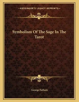 Simbolismul înțeleptului în tarot - Symbolism Of The Sage In The Tarot