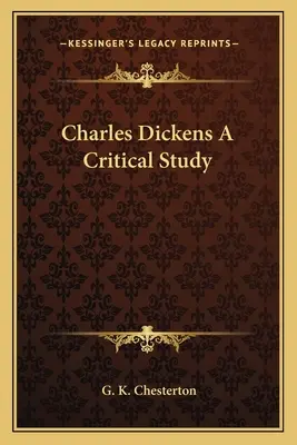 Charles Dickens: un studiu critic - Charles Dickens A Critical Study
