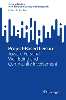 Odihnă bazată pe proiecte: către bunăstarea personală și implicarea în comunitate - Project-Based Leisure: Toward Personal Well-Being and Community Involvement