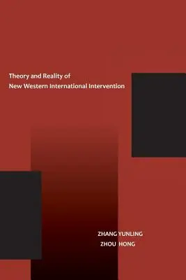 Teoria și realitatea noii intervenții internaționale occidentale - The Theory and Reality of New Western International Intervention