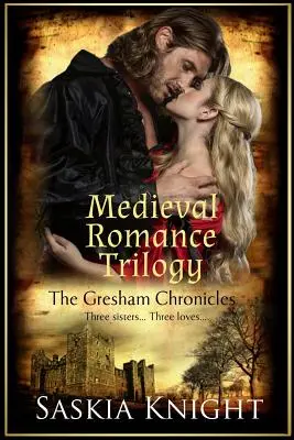 Cronicile Gresham (Cărțile 1-3): Trei Romane Medievale - The Gresham Chronicles (Books 1-3): Three Medieval Romances