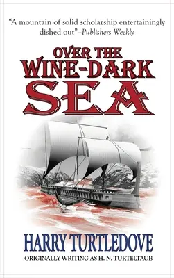 Peste marea întunecată de vin - Over the Wine-Dark Sea