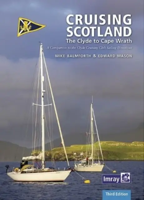 CCC Cruising Scotland - De la Clyde la Cape Wrath - CCC Cruising Scotland - The Clyde to Cape Wrath