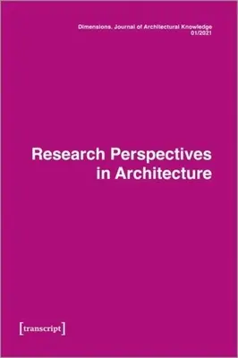 Dimensiuni. Journal of Architectural Knowledge: Vol. 4, nr. 6/2023: Making Sense: Gândirea prin realizarea arhitecturii - Dimensions. Journal of Architectural Knowledge: Vol. 4, No. 6/2023: Making Sense: Thinking Through Making Architecture