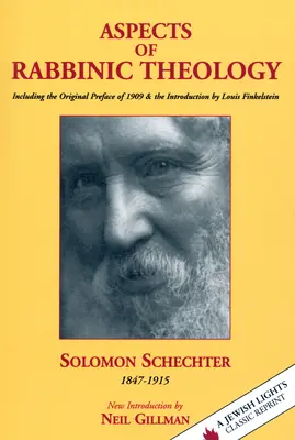 Aspecte ale teologiei rabinice: Inclusiv prefața originală din 1909 și introducerea de Louis Finkelstein - Aspects of Rabbinic Theology: Including the Original Preface of 1909 & the Introduction by Louis Finkelstein