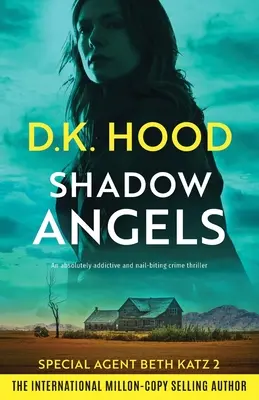 Shadow Angels: Un thriller polițist absolut captivant și captivant - Shadow Angels: An absolutely addictive and nail-biting crime thriller