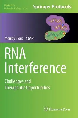 Interferența ARN: Provocări și oportunități terapeutice - RNA Interference: Challenges and Therapeutic Opportunities