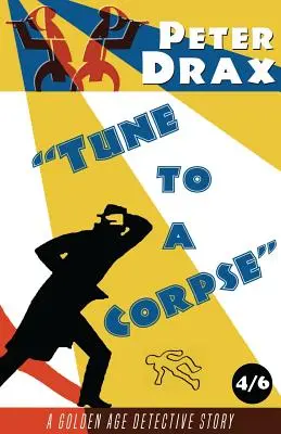 Tune to a Corpse: Un mister din Epoca de Aur - Tune to a Corpse: A Golden Age Mystery