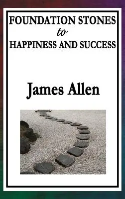Pietrele de temelie ale fericirii și succesului - Foundation Stones to Happiness and Success