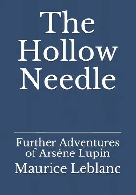 The Hollow Needle: Continuarea aventurilor lui Arsne Lupin - The Hollow Needle: Further Adventures of Arsne Lupin