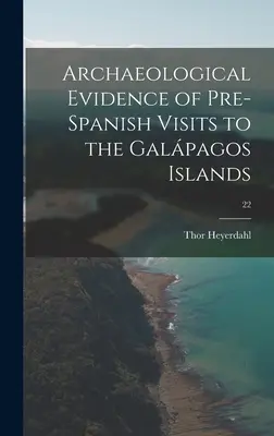 Dovezi arheologice ale vizitelor pre-spaniole în Insulele Galápagos; 22 - Archaeological Evidence of Pre-Spanish Visits to the Galápagos Islands; 22