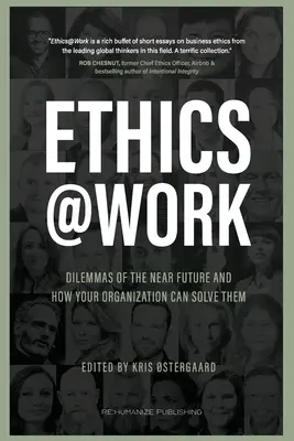 Etica la locul de muncă: Dilemele viitorului apropiat și modul în care organizația dumneavoastră le poate rezolva - Ethics at Work: Dilemmas of the Near Future and How Your Organization Can Solve Them