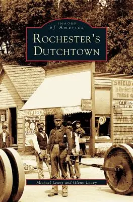 Orașul olandez din Rochester - Rochester's Dutchtown