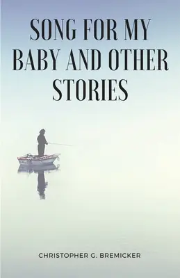Cântec pentru copilul meu și alte povestiri - Song for My Baby and Other Stories