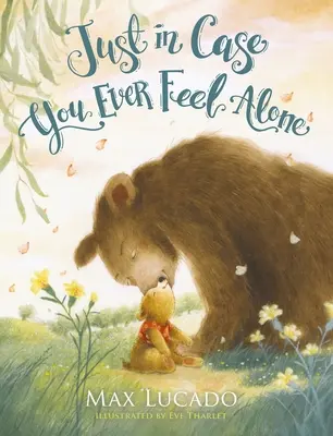 În caz că vă simțiți vreodată singuri - Just in Case You Ever Feel Alone