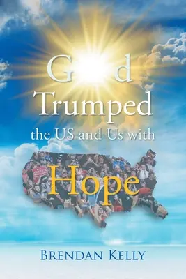Dumnezeu a trâmbițat SUA și pe noi cu speranță - God Trumped the US and Us with Hope