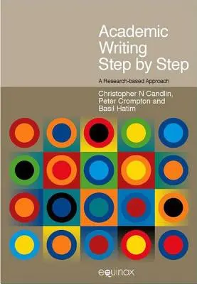 Academic Writing Step by Step: O abordare bazată pe cercetare - Academic Writing Step by Step: A Research-Based Approach