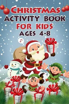 Carte de activități de Crăciun pentru copii cu vârste cuprinse între 4 și 8 ani: 50+ activități pentru copii - Christmas Activity Book For Kids Ages 4 - 8: 50+ Activities For Kids