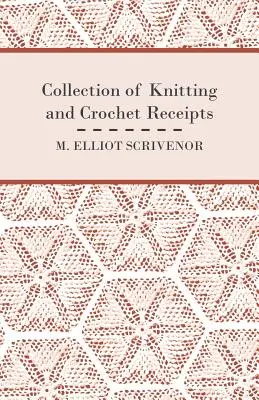 Colecție de chitanțe de tricotat și croșetat - complet ilustrată - Collection of Knitting and Crochet Receipts - Fully Illustrated