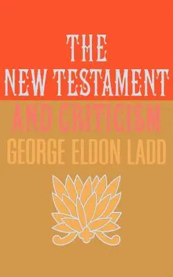 Noul Testament și critica - New Testament and Criticism