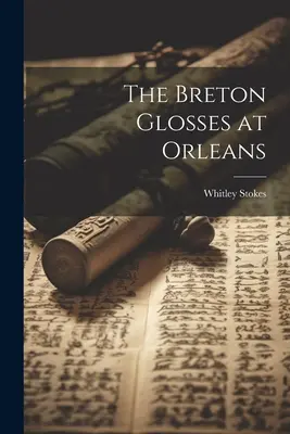 Glossele bretone de la Orleans - The Breton Glosses at Orleans