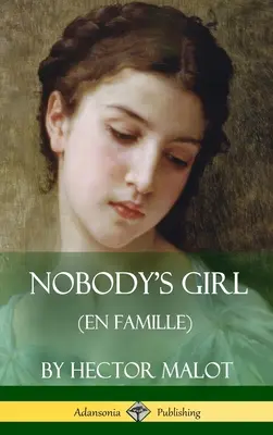 Fata nimănui (En Famille) (Hardcover) - Nobody's Girl (En Famille) (Hardcover)