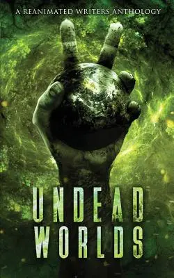 Undead Worlds 2: O antologie post-apocaliptică de zombi - Undead Worlds 2: A Post-Apocalyptic Zombie Anthology