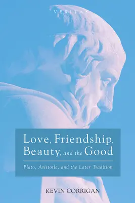 Dragoste, prietenie, frumusețe și bine - Love, Friendship, Beauty, and the Good