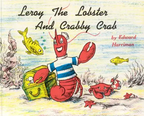 Homarul Leroy și crabul Crabby (Leroy the Lobster and Crabby Crab) - Leroy the Lobster and Crabby Crab