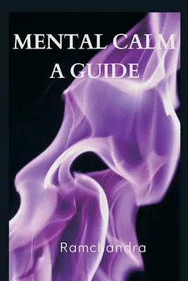 Calmul mental: Un ghid - Mental Calm: A Guide