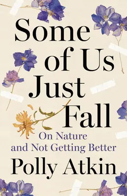 Unii dintre noi doar cad: On Nature and Not Getting Better - Some of Us Just Fall: On Nature and Not Getting Better