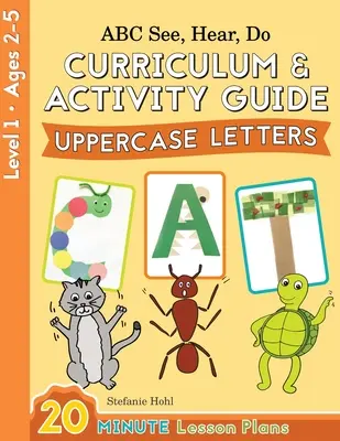 ABC See, Hear, Do Level 1: Curriculum & Activity Book, litere majuscule - ABC See, Hear, Do Level 1: Curriculum & Activity Book, Uppercase Letters